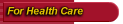 For Health Care
